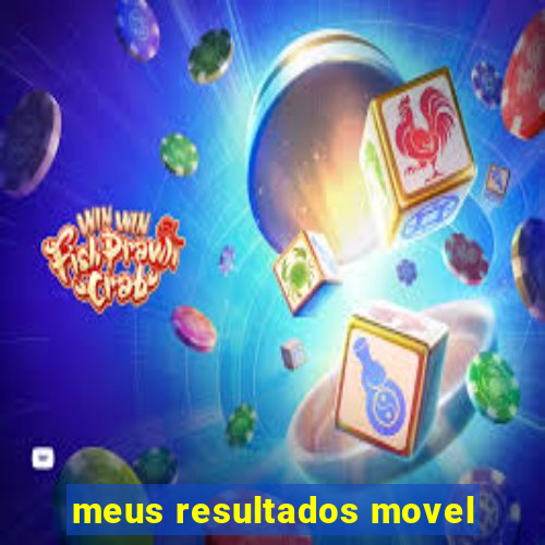 meus resultados movel